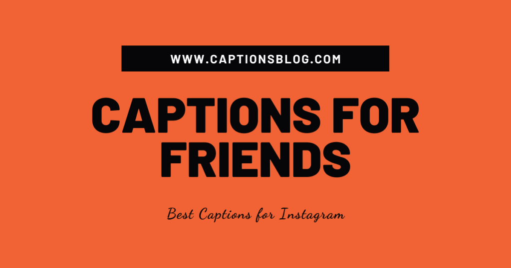 Captions for Friends