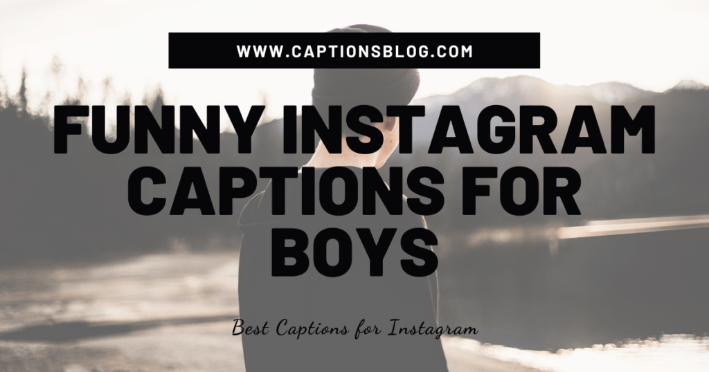 Funny Instagram Captions for Boys