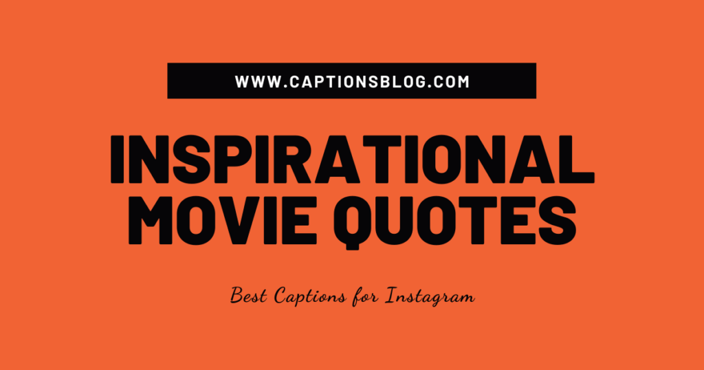 Inspirational Movie Quotes