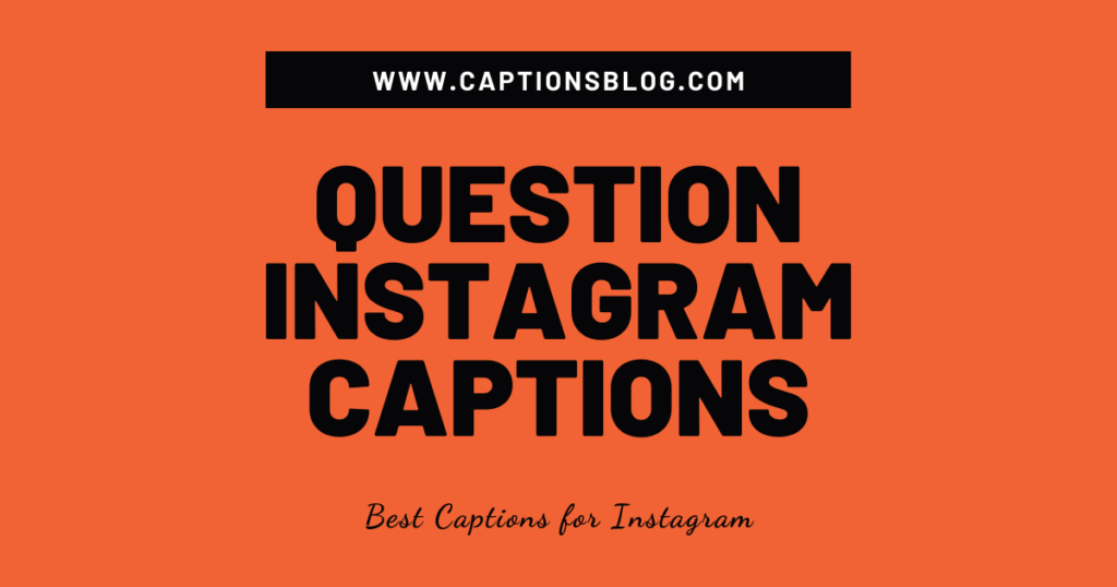 Question Instagram Captions