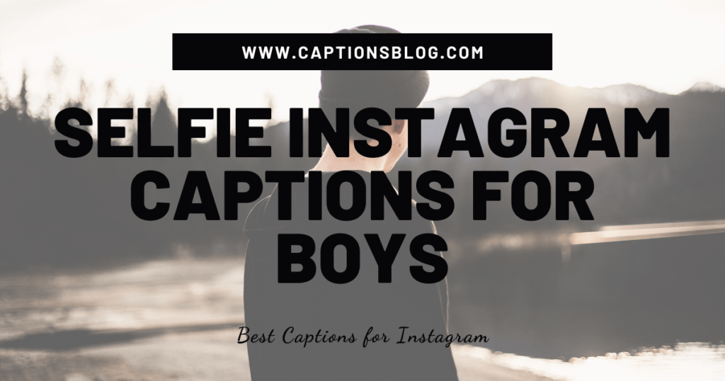 Selfie Instagram Captions for Boys