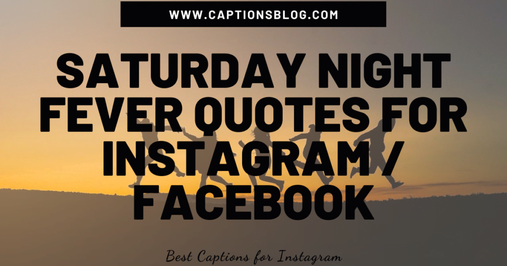 Saturday Night Fever Quotes For Instagram Facebook