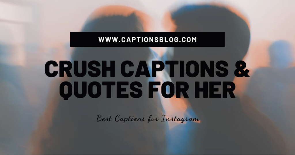 Crush Captions & Quotes For Her