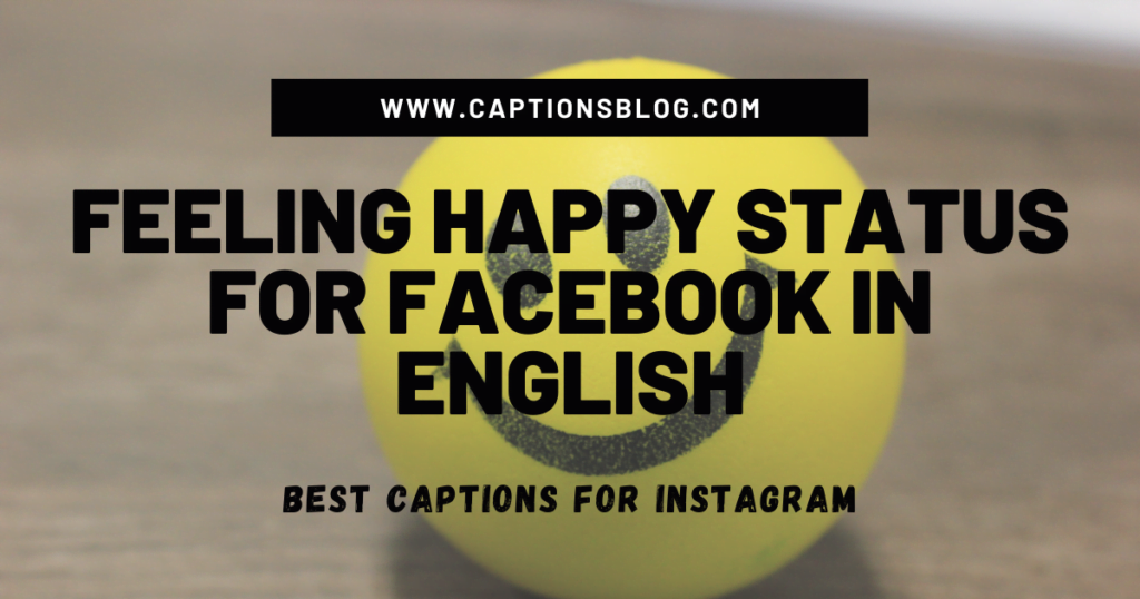 Feeling Happy Status For Facebook In English