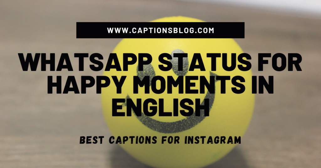Whatsapp Status for Happy Moments In English