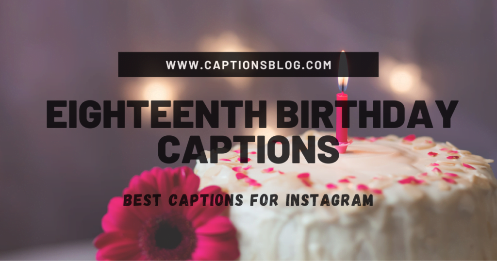 _Eighteenth Birthday Captions