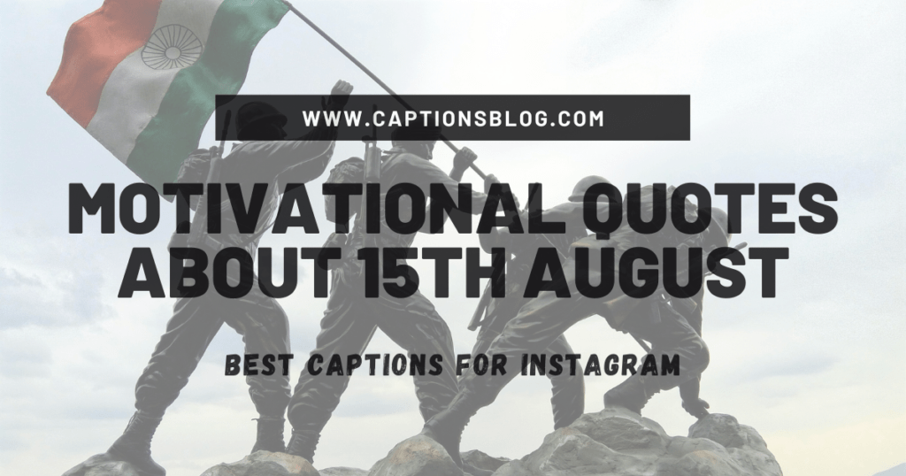 Motivational Quotes About 15th August