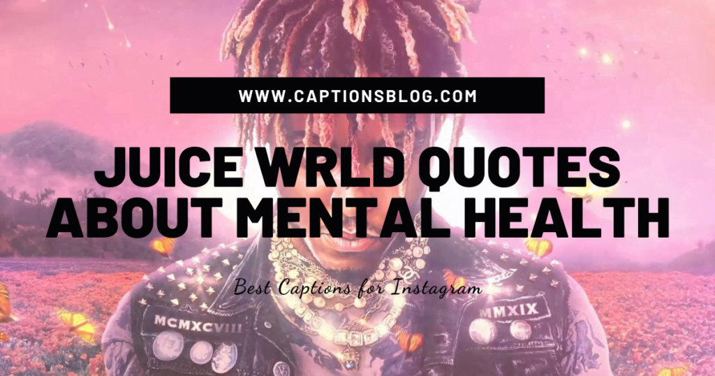 Juice WRLD quotes about mental health