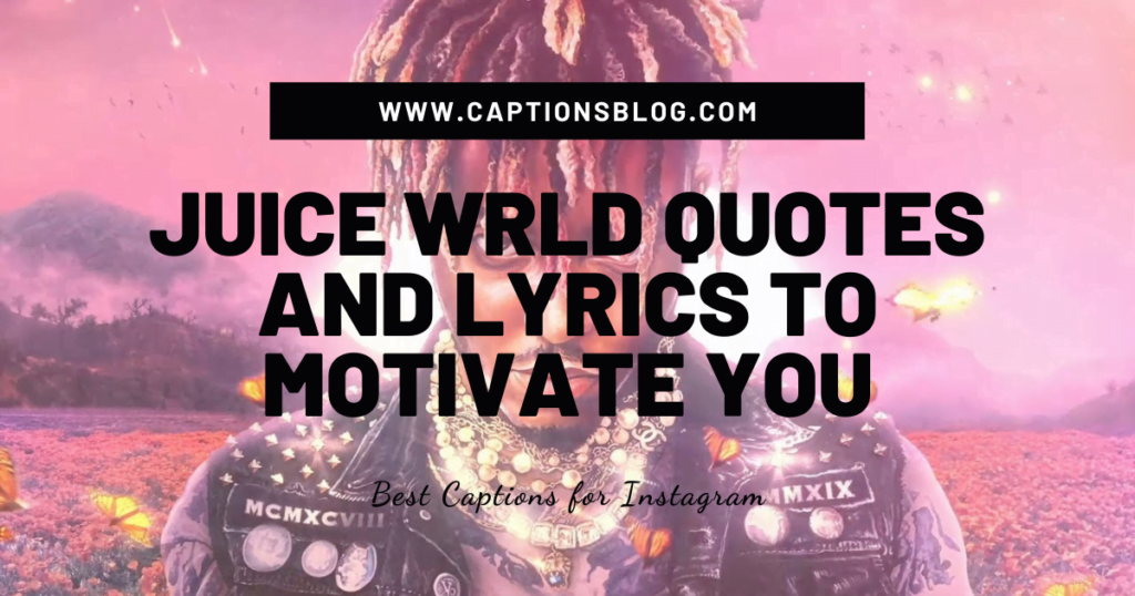 Juice WRLD quotes and lyrics to motivate you