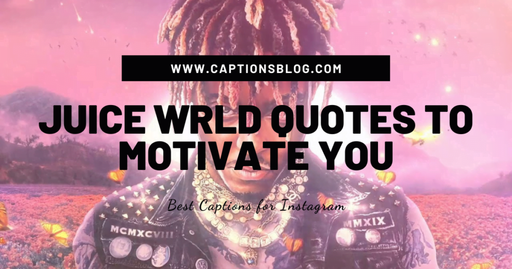 Juice WRLD quotes to motivate you