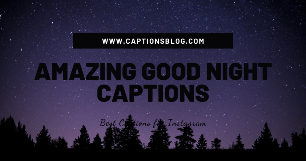 200+ Best Good Night Captions For Instagram [2021] And Quotes - 50,000