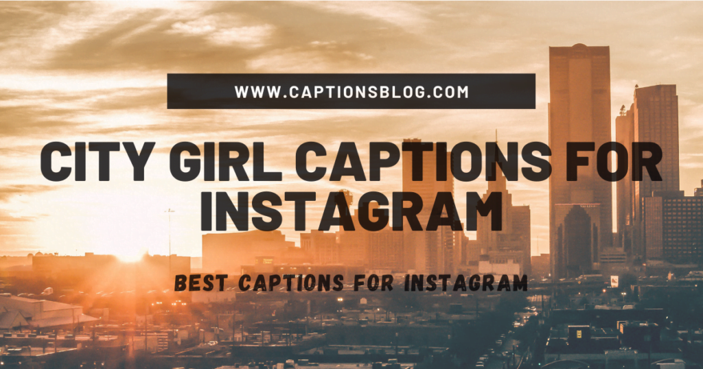 City-Girl-Captions-For-Instagram