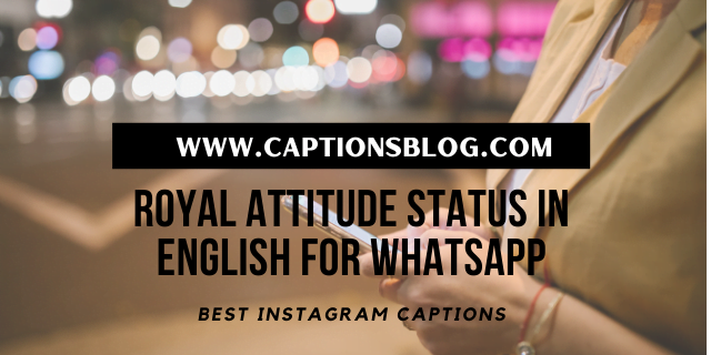 Royal Attitude Status in English For WhatsApp