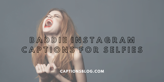 Baddie Instagram Captions For Selfies