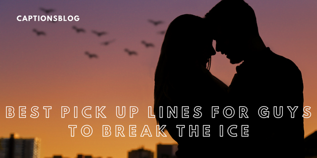 Best Pick Up Lines for Guys to Break the Ice
